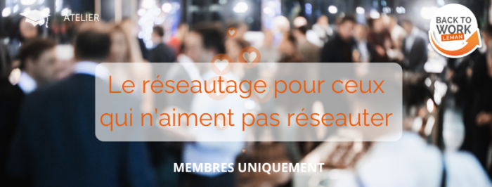 Le réseautage pour ceux qui n’aiment pas réseauter